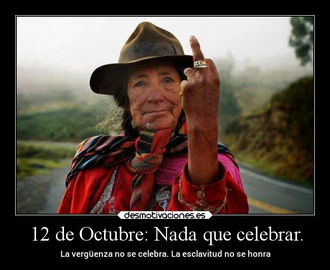 An indiginous woman flipping the bird, saying: 12th October, nothing to celebrate. Shame is not celebrated, slavery is not honoured.